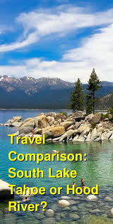 The main difference between a river and a lake is the size, shape and movement. Should I Visit South Lake Tahoe Or Hood River For Vacation Which Is Better Which Is Cheaper A Travel Comparison For Hood River Vs South Lake Tahoe Budgetyourtrip Com