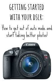 A Beginner S Guide To Your Dslr Camera How To Get Out Of Auto Mode And Start Taking Better Photos Frugal Fun For Boys And Girls Photography Lessons Photography Basics Dslr
