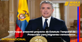 Este es un mecanismo jurídico de protección temporal que está dirigido a la población migrante venezolana. Ivan Duque Presento Proyecto De Estatuto Temporal De Proteccion Para Migrantes Venezolanos