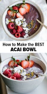 Acai Bowl The Best Acai Bowl Recipe Best Acai Bowl Recipe Acai Bowls Recipe Smoothie Bowl Recipe