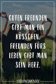 Gute Freunde Geben Dir Einen Kuss Freunde Furs Leben Geben Sie Ihr Herz Lieblingsmensch Vis Schone Zitate Freundschaft Freunde Zitate Freunde Furs Leben