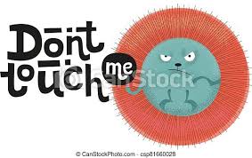 Discover famous quotes and sayings. Dont Touch Me Funny Comical Black Humor Quote With Angry Hedgehog Unique Flat Textured Illustration In Cartoon Style Canstock