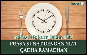 Bolehkan puasa qadha ramadhan digabung dengan puasa sunnah senin kamis ? Hukum Puasa Sunah Dengan Niat Mengganti Puasa Ramadhan Puasa Laduni Id