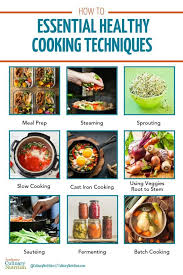 Essential Healthy Cooking Techniques And Recipes Everyone Should Master Cooking Techniques Healthy Cooking Cooking Academy