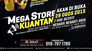 3, jalan tun ismail, kuantan, 25000, kuantan, pahang, 25000 kuantan, pahang, malaysia. Al Ikhsan Sports Al Ikhsan Mega Store Kuantan Facebook
