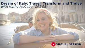 Dream Of Italy Travel Transform And Thrive With Kathy Mccabe Sfs 95 Youtube