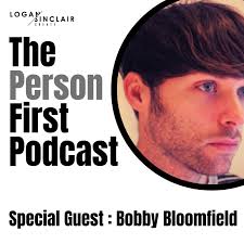The Person First with Bobby Bloomfield
