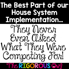 How We Implemented The House System Inspired By The Ron Clark Academy At Our School The Rigorous Owl House System School Culture Ron Clark