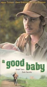 Amazon.com: A Good Baby [VHS] : Henry Thomas, David Strathairn, Cara  Seymour, Danny Nelson, Jayne Morgan, Allison Glenn, Jerry Foster, Jerry  Rushing, Emilie Jacobs, Hannah Grady, Danny Vinson, Lance Holland, Bob Post,