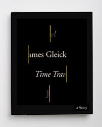 From The Acclaimed Author Of The Information And Chaos A Mind Bending Exploration Of Time Travel Its Subversiv Time Travel Books Time Travel Philosophy Books