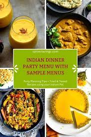 Indian Dinner Party Menu With Sample Menus Indian Dinner Dinner Party Recipes Vegetarian Dinner Party