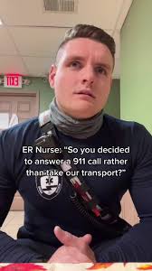ER Nurse Responds to Choosing 911 Call Over Transport