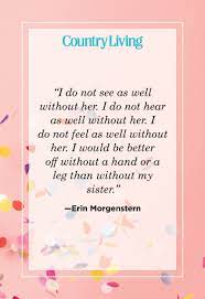 Remember those times she made you laugh on your really crappy days? Birthday Quotes For Sister Happy Birthday Quotes