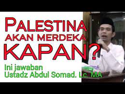 Sorak pesta kemenangan palestina dikhawatirkan membuat lupa bahwa ia belum merdeka. Kapan Palestina Akan Merdeka Ustadz Abdul Somad Lc Ma Youtube