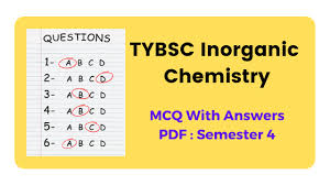 Laboratory data sheet, physical chemistry, year 1. Tybsc Inorganic Chemistry Mcqs With Answers Semester Iv S S Classes