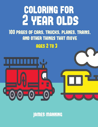 Photos thomas the train coloring pages. Coloring For 2 Year Olds A Coloring Book For Toddlers With Thick Outlines For Easy Coloring With Pictures Of Trains Cars Planes Trucks Boats Lorries And Other Modes Of Transport Manning James
