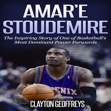 Amare Stoudemire The Inspiring Story Of One Of Basketballs Most Dominant Power Forwards Unabridged Learn The I In 2020 Power Forward Inspirational Story Basketball