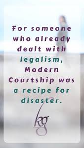 For Someone Who Already Dealt With Legalism Modern Courtship Was A Recipe For Disaster Dating Quotes Online Dating Advice Popular Dating Apps