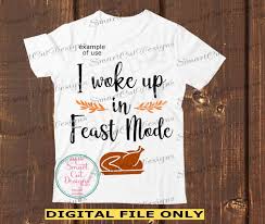 Thanksgiving Svg Feast Mode Svg Funny Thanksgiving Quotes Svg Etsy Thanksgiving Quotes Funny Svg Quotes Hand Lettered Svg