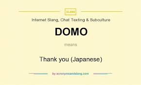 Domo Thank You Japanese By Acronymsandslang Com