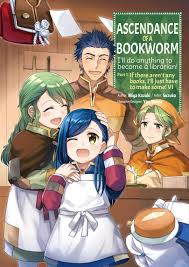'ascendance of a bookworm' season 1 premiered on october 3, 2019, and with a total of 12 episodes, it finished airing on december 26, 2020. Manga Part 1 Volume 6 Ascendance Of A Bookworm Wiki Fandom