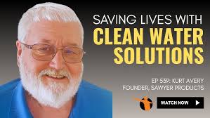 Faith, Business, and Global Impact: Kurt Avery's Journey with Sawyer  Products