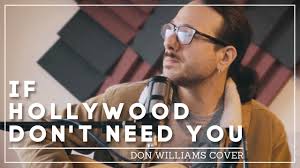 If Hollywood Don't Need You