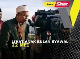 21 ramadan 1440h /27 mei 2019 bandar seri begawan, brunei darussalam. Tarikh Lihat Anak Bulan Syawal Pada 22 Mei