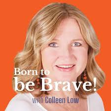 Amazon.com: Born to be Brave! with Colleen Low : Colleen Low: Audible Books  & Originals