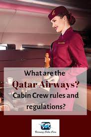 What Are The Qatar Airways Cabin Crew Rules And Regulations Qatar Airways Cabin Crew Cabin Crew Emirates Cabin Crew