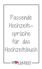 Passende Hochzeitsspruche Fur Das Hochzeitsbuch Hochzeitsbuch Spruche Hochzeit Spruch Gastebuch Hochzeit