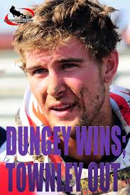 DUNGEY WINS; TOWNLEY CRASHES
