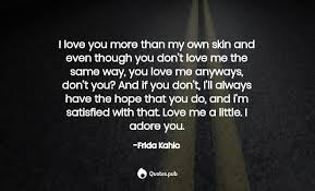 We did not find results for: I Love You More Than My Own Skin And Eve Frida Kahlo Quotes Pub