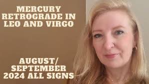 Mercury Retrograde in Virgo and Leo August/September 2024 ALL SIGNS