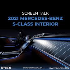 Screen Talk 2021 Mercedes Benz S Class Interior Follow Us On Instagram Revv News For Daily Automotive News Updates In 2020 Benz S Class Benz S Mercedes Benz