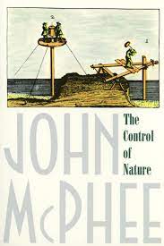The Control Of Nature John Mcphee Macmillan