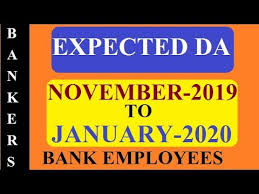 expected dearness allowance of bankers from november 2019 to january 2020