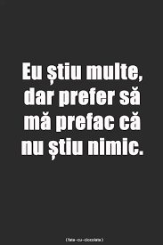 Sefii isj timis sustin ca nu stiu nimic. Pin By Mariana Ciobanu On Citate Versuri Memorable Quotes Personal Quotes Funny Quotes