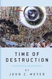 Time of Destruction: Meyer, John C.: 9781517360559: Amazon.com: Books