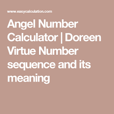 Angel Number Calculator Doreen Virtue Number Sequence And Its Meaning Doreen Virtue Numbers Doreen Virtue Number Sequence