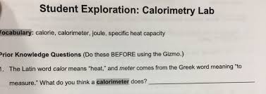 How did this experiment demonstrate ice's high specific heat capacity? Solved Student Exploration Calorimetry Lab Wocabulary C Chegg Com