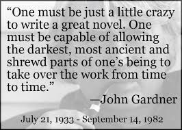 Nothing can be more limiting to the imagination than only writing about what you know. Grendel John Gardner Quotes Quotesgram