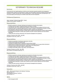 Summary veterinary assistant with excellent organizational skills and 15 years' experience processing intake of patients, specifically farm animals and domestic pets. Veterinary Technician Resume Example