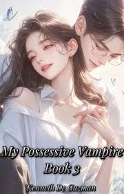 My Possessive Vampire (BOOK 3)