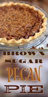 Brown Sugar Pecan Pie Recipe Brown Sugar Pecan Pie Recipe Pecan Pie Recipe Pecan Desserts Recipes