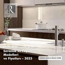 Mutfak Tezgah Arası Seramik ve Fayans Modelleri ve Fiyatları - 2023