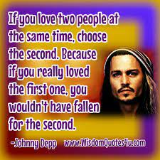 Check spelling or type a new query. If You Love Two People At The Same Time Wisdom Quotes
