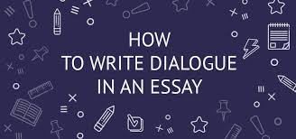 I guess what you have there is a 'dialogue' such as what plato wrote following his discussions with socrates. How To Write Dialogue In An Essay Example And Writing Guide Eliteessaywriters