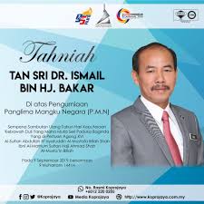 Tahniah Kepada Ketua Setiausaha Negara Tan Sri Dr Ismail Bin Hj Bakar Koprojaya