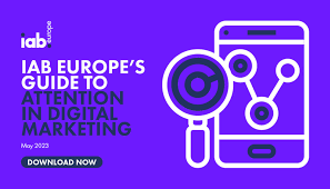 The IAB Europe's Guide to Attention in Digital Marketing - IAB Europe